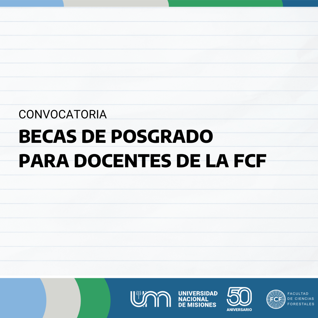 Convocatoria a Becas de Posgrado para docentes de la FCF - Facultad de ...